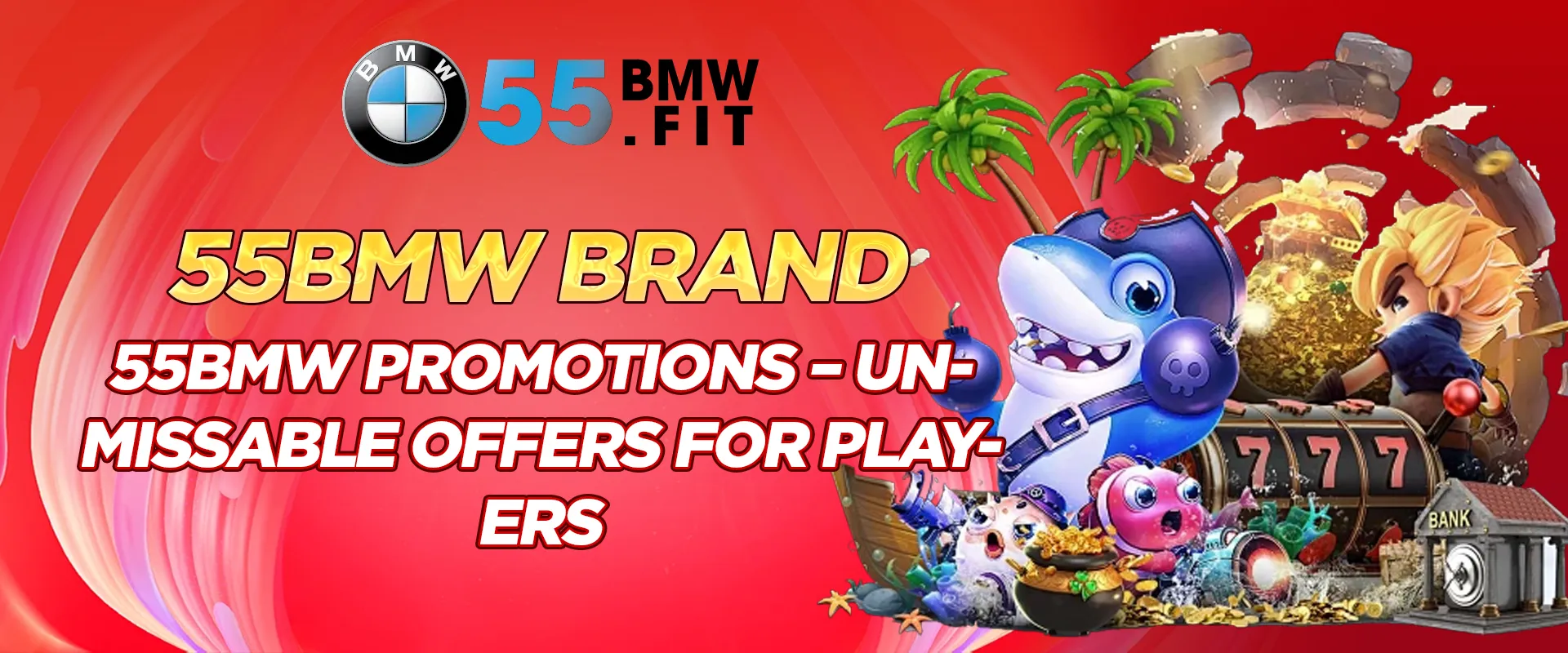 55BMW Promotions - Unmissable Offers for Players 1 55BMW Promotions